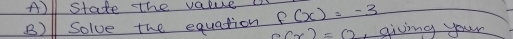Alll stade the value is f(x)=-3
B) Solve the equation p(x)=0 , giving your