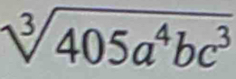 sqrt[3](405a^4bc^3)