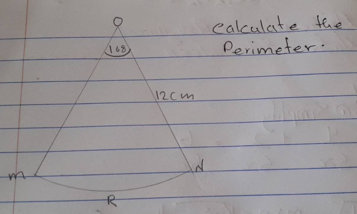 ealculate the
168 Perimefer.
12cm
N 
A 
R