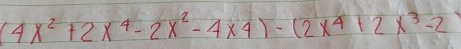 (4x^2+2x^4-2x^2-4* 4)-(2x^4+2x^3-2