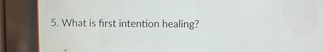 What is first intention healing?