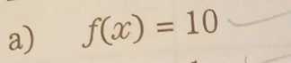 f(x)=10