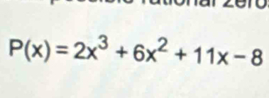 P(x)=2x^3+6x^2+11x-8