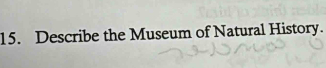 Describe the Museum of Natural History.