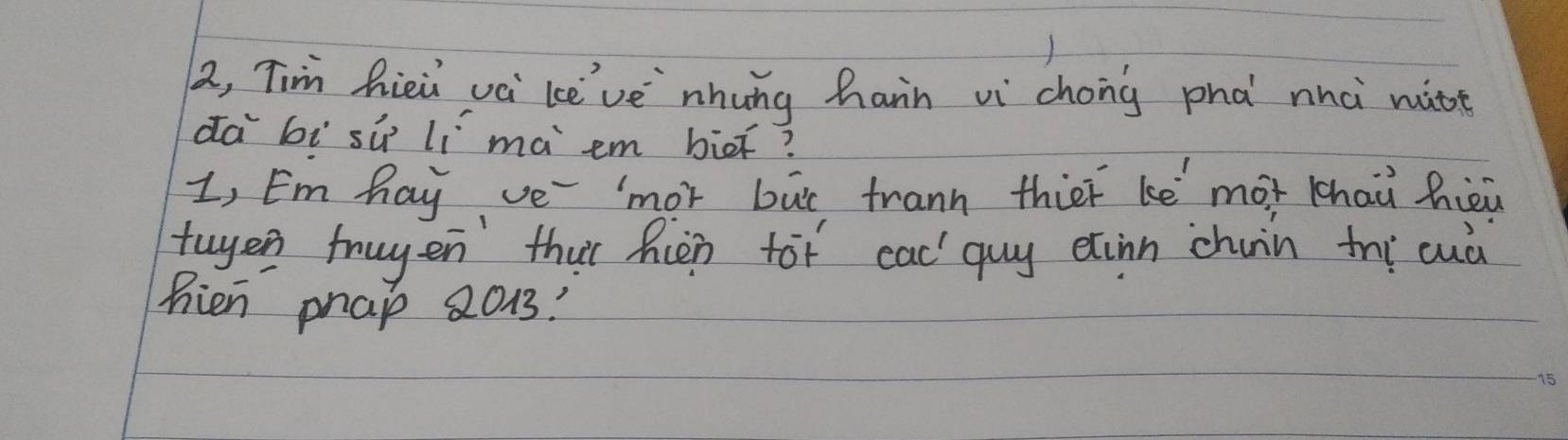 Q, Tim hieǔ và levè `nhung hann vi chong phà nhà mitt 
da bì sù l_1 maem bio? 
1, Em hay ve mor but trann thief ke mot chai hièi 
tayen fruyen thut hiàn tof cad guy etinn chuin ti cuà 
nien phap 2013!