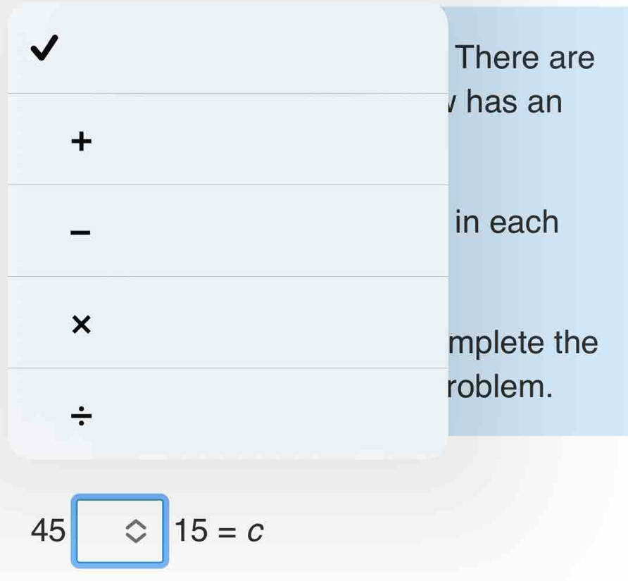 ere are 
as an 
each 
lete the 
lem.
45 5
15=c