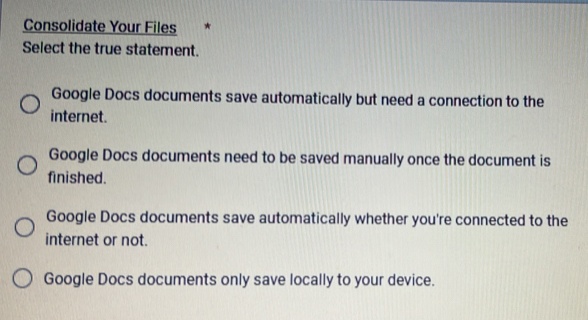 Solved: Consolidate Your Files Select the true statement. Google Docs ...