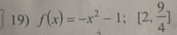 f(x)=-x^2-1; [2, 9/4 ]