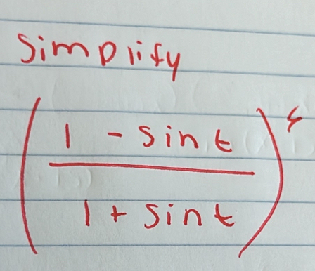 Simplify
( (1-sin t)/1+sin t )^t