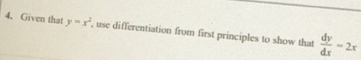 Solved: Given that y=x^2 , use differentiation from first principles to ...