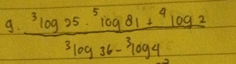 frac ^3log 25·^5log 81+^4log 2^3log 44