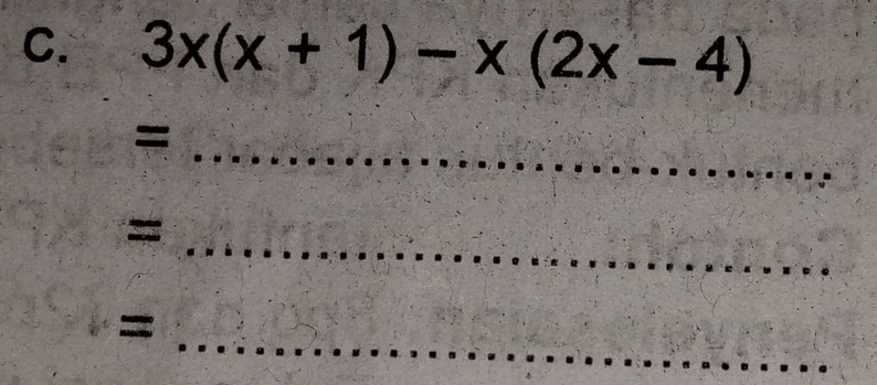 3x(x+1)-x(2x-4)
= 
_ 
_ 
= 
_ 
=