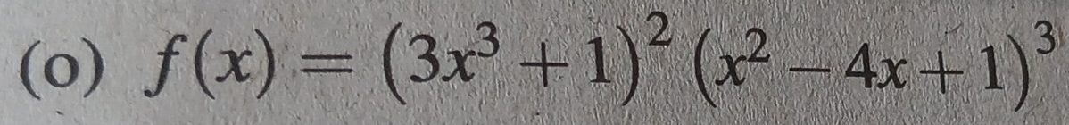 f(x)=(3x^3+1)^2(x^2-4x+1)^3