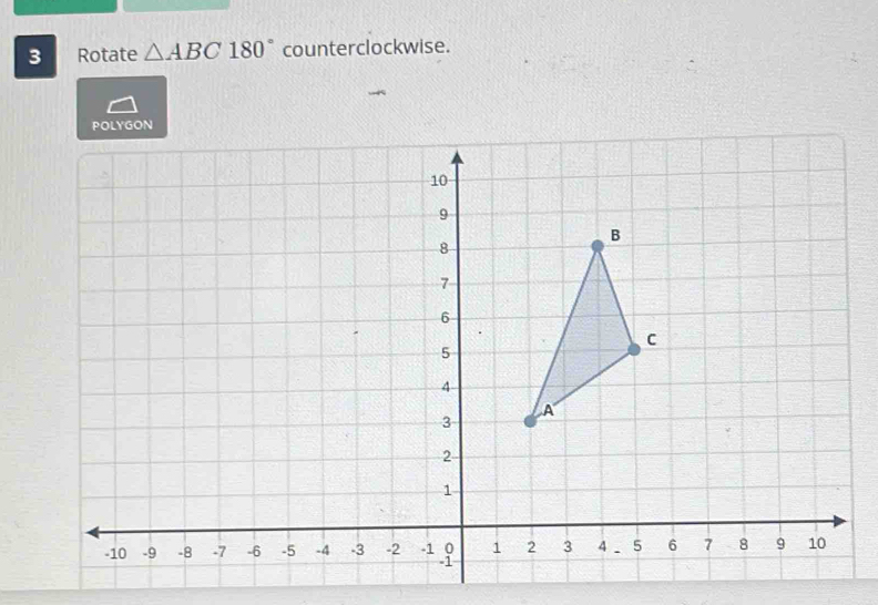 Rotate △ ABC180° counterclockwise.