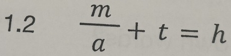 1.2  m/a +t=h