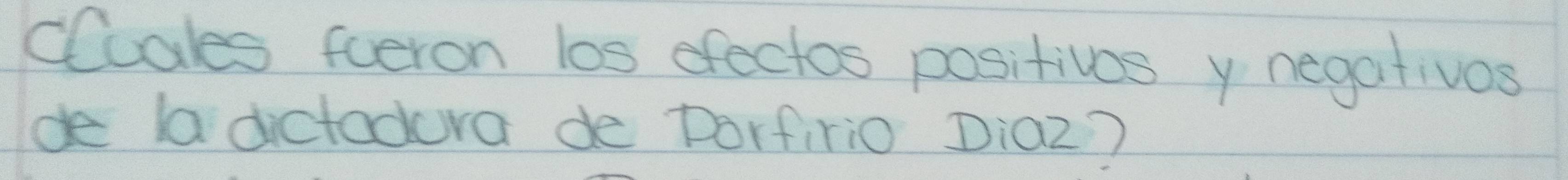 Cuales faeron los efectos positivos y negativos 
de ladictodura de Dorfirio Diaz?