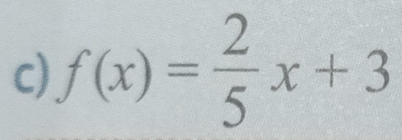 f(x)= 2/5 x+3