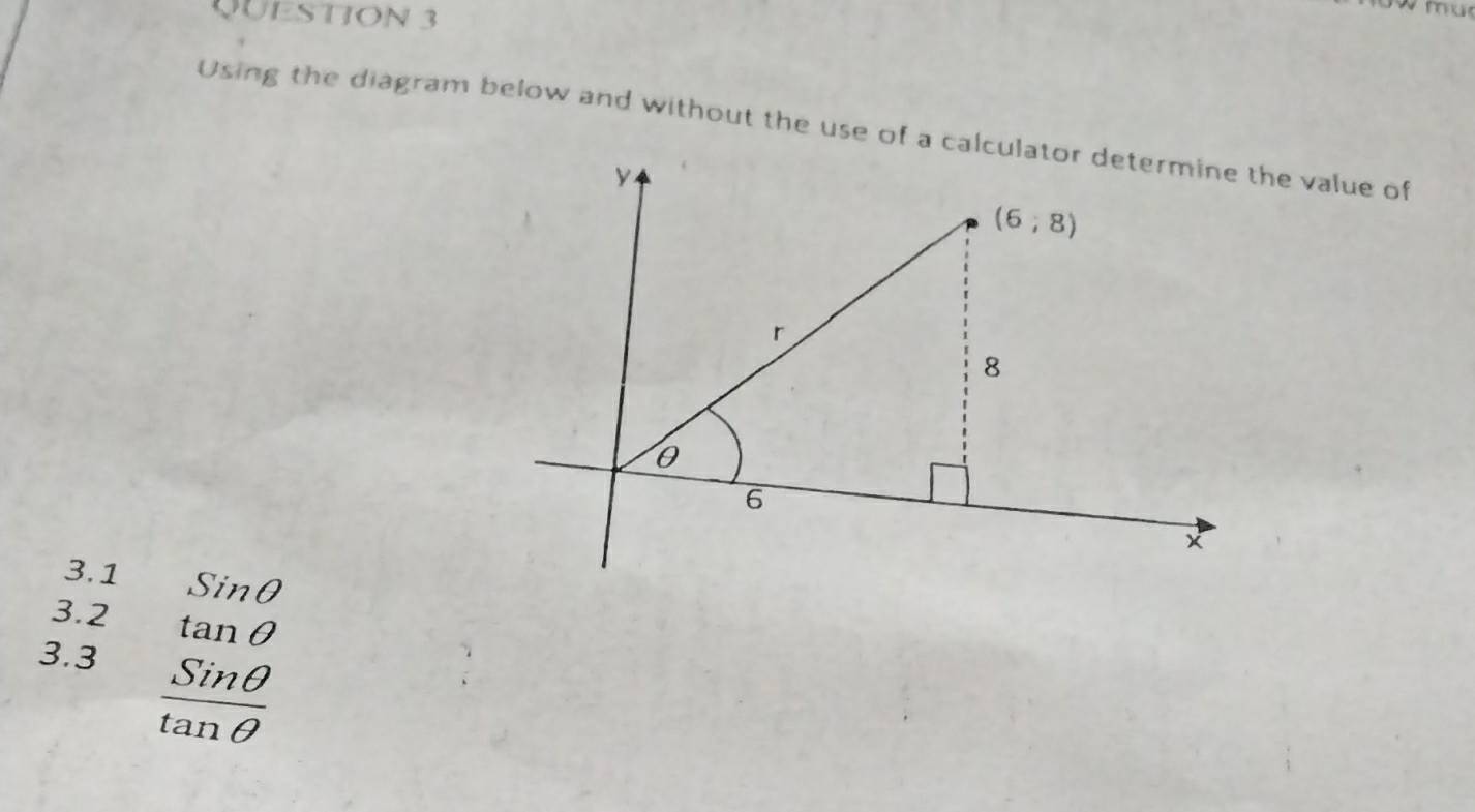 mu
Using the diagram below and without the use of a che value of
3.1
3.2
3.3 beginarrayr Simθ tan θ mθ 