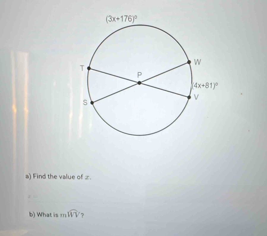 Find the value of x.
b) What is mwidehat WV ?