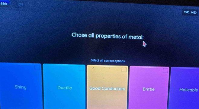 85th
9913 4420
Chose all properties of metal:
Select all correct options
Shiny Ductile Good Conductors Brittle Malleable