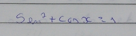 5en^2+cos x=1