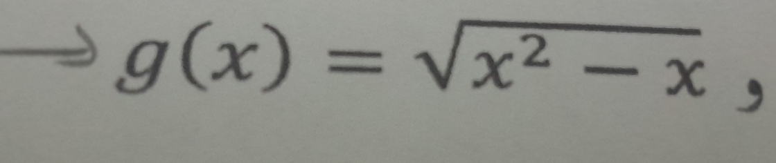 g(x)=sqrt(x^2-x),