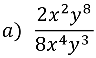  2x^2y^8/8x^4y^3 