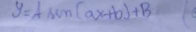 y=Asin (ax+b)+B