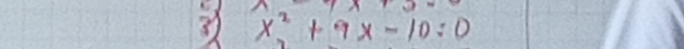 A J
3 x^2+9x-10=0