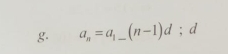 a_n=a_1-(n-1)d _° ; d