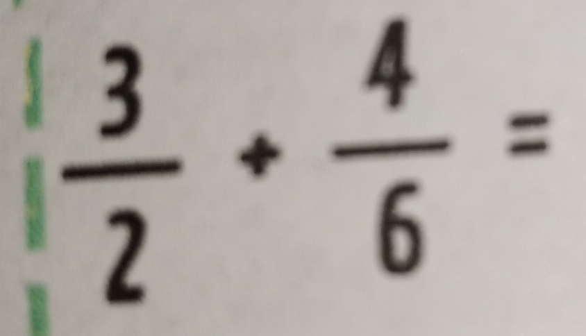  3/2 + 4/6 =
^circ 