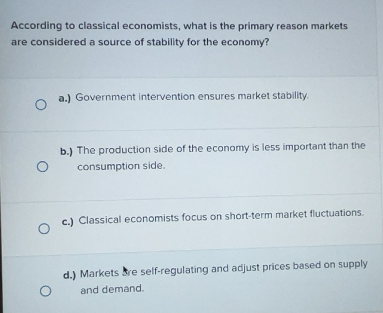 Solved: According to classical economists, what is the primary reason ...