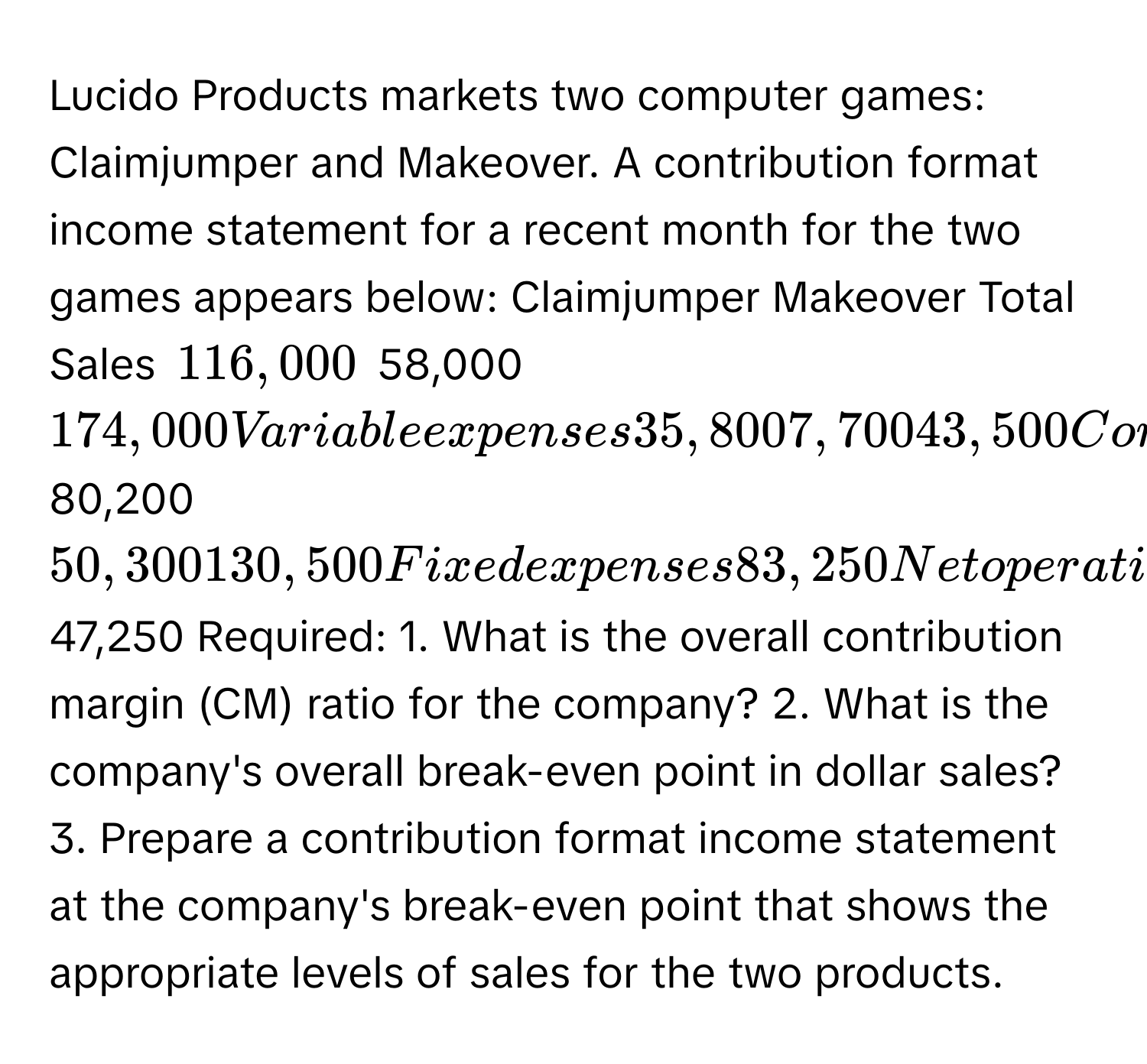 Solved: Lucido Products markets two computer games: Claimjumper and ...