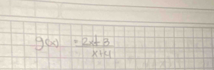 g(x)= (2x+3)/x+4 