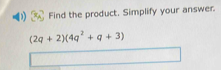 Find the product. Simplify your answer.
(2q+2)(4q^2+q+3)