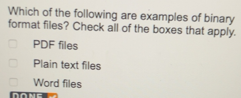 Solved: Which of the following are examples of binary format files ...