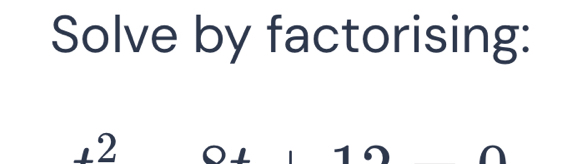 Solve by factorising: 
_ .2