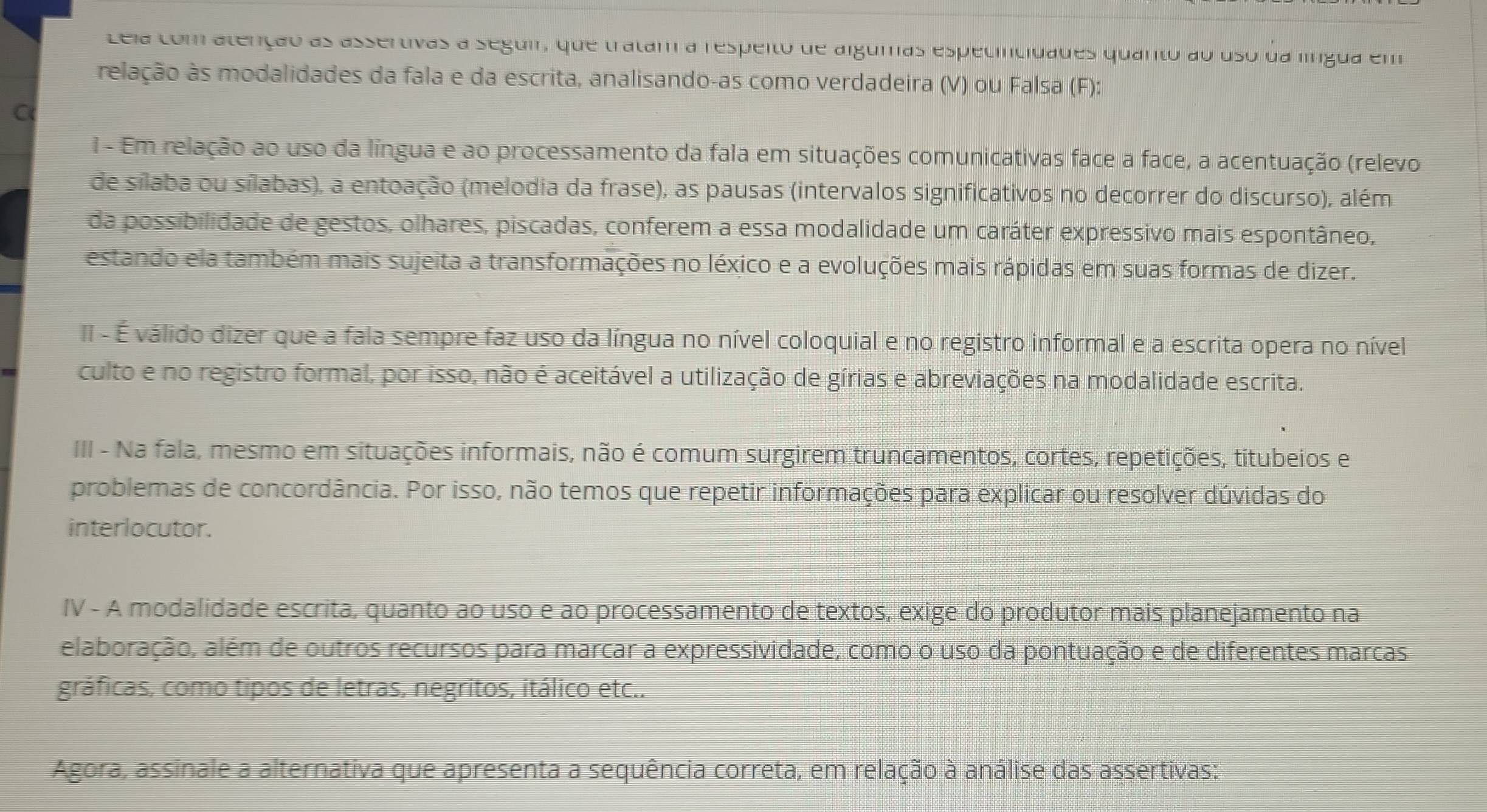 Resolvido:Leia com atenção as assertivas a seguir, que tratam a ...