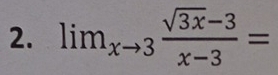 lim_xto 3 (sqrt(3x)-3)/x-3 =