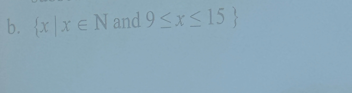  x|x∈ N and 9≤ x≤ 15