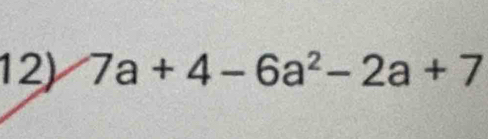 7a+4-6a^2-2a+7