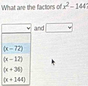 What are the factors of x^2-144 a
and.