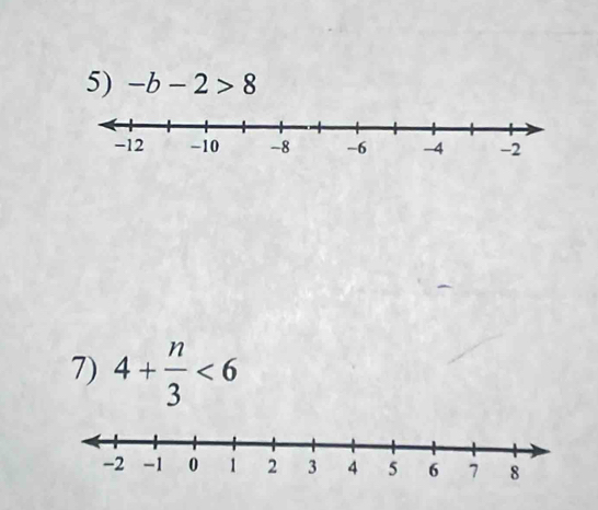 -b-2>8
7) 4+ n/3 <6</tex>