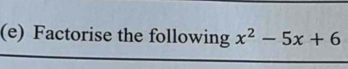 Factorise the following x^2-5x+6