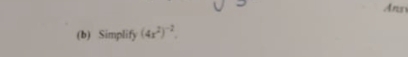 Ansy 
(b) Simplify (4x^2)^-2.