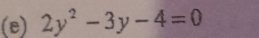 2y^2-3y-4=0