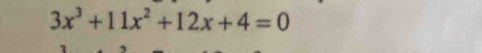 3x^3+11x^2+12x+4=0