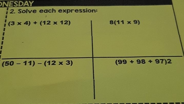 NESDAY
2. Solve each expression: