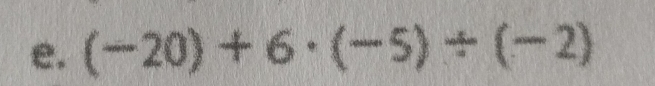 (-20)+6· (-5)/ (-2)