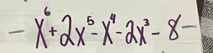 -x^6+2x^5-x^4-2x^3-8-